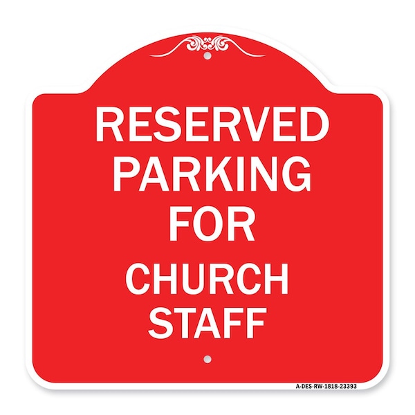 Signmission Parking Reserved for Church Staff, Red & White Aluminum Architectural Sign, 18" x 18", RW-1818-23393 A-DES-RW-1818-23393 - main
